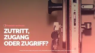 Zutritt, Zugang oder Zugriff? Wie sicher sind meine Systeme wirklich? | Online IT-Security Schulung