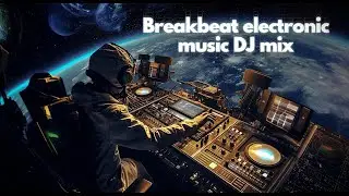 Breakbeat electronic music DJ mix / Fill yourself with energy