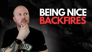 Why Being a Nice Guy Is Ruining Your Life