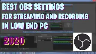 BEST SETTINGS FOR OBS STUDIO IN LOW END PC 4GB RAM|BEST FOR 2020 LATEST UPDATE|FIX HIGH CPU USAGE