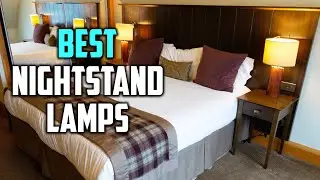 Top 6 Best Nightstand Lamps Reviews 2023 [RANKED]