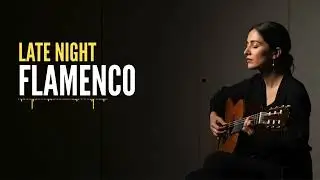 Midnight Flamenco Guitar | Calm Night Music for Study & Work