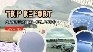 FIRST TRIP REPORT! Virgin Atlantic Economy Delight A35K MAN-MCO Featuring @AirlinersLive #tripreport