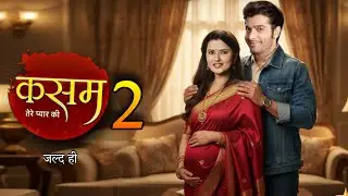 कसम तेरे प्यार की नई कहानी......? Kasam Tere Pyaar Ki | Kasam Serial | Rishi Tanuja | New Show |