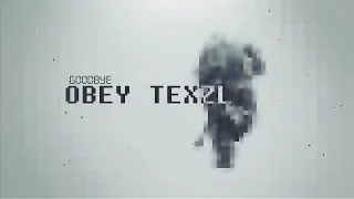 Obey Texzl: Goodbye #YouShallObey