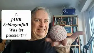 Leben nach Schlaganfall  im 7. Jahr