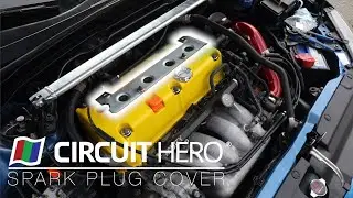 RSX DC5 BUILD - Installing CIRCUIT HERO spark plug cover.