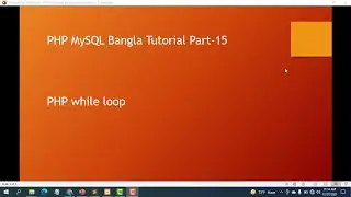 PHP While Loop Tutorial  Bangla 2022
