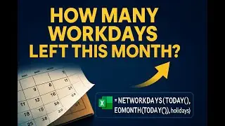 How to Calculate the Number of Workdays Left in a Month, Excluding Weekends and Holidays in Excel