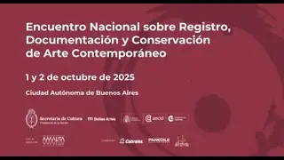 IX ENCUENTRO NACIONAL SOBRE REGISTRO, DOCUMENTACIÓN Y CONSERVACIÓN DE ARTE CONTEMPORÁNEO