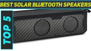 Top 5 Best Solar Bluetooth Speakers 2024