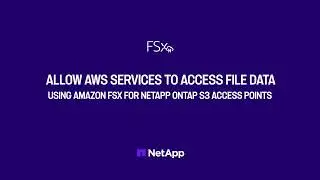 Allow AWS Services to Access File Data Using Amazon FSx for NetApp ONTAP S3 Access Points