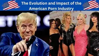 The Evolution and Impact of the American Porn Industry