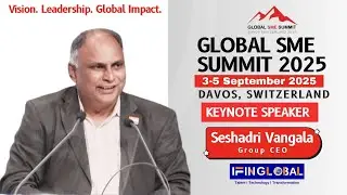 Global SME Summit 2025 || @ifinglobalgroup