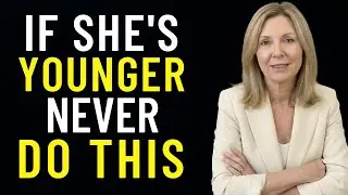 Younger Women Hate When Older Men Do THIS | 7 Habits That Kill Attraction | female psychology