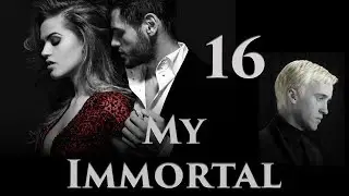 My Immortal - Chapter 16 - Narrated by Atticus Jackson