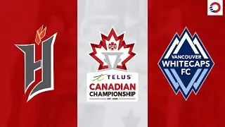 HIGHLIGHTS: Forge FC vs. Vancouver Whitecaps (August 13, 2025) | TELUS Canadian Championship