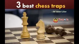 3 лучшие шахматные ловушки от международного мастера Валерия Лилова