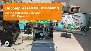 PCI Express for Uncompressed 8K Streaming on the Ambarella CV5 SoC | Technology Demo