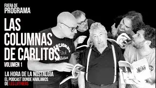Las Columnas de Carlitos Núñez Cortés (Volumen 1) - Episodio Extra de 