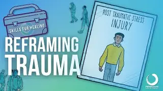 Skills for Healing: Reframing Trauma