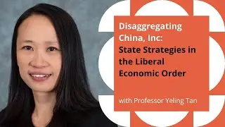 Disaggregating China, Inc: State Strategies in the Liberal Economic Order