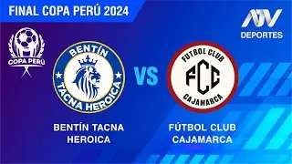 🔴EN VIVO | COPA PERÚ - FINAL | BENTÍN TACNA HEROICA VS FC CAJAMARCA | #ATVDEPORTES