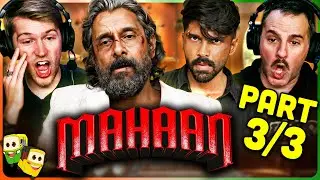 Part 3/3 - MAHAAN Movie Reaction! | Vikram | Dhruv Vikram | Bobby Simha