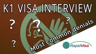 K1 Embassy Interview Most Common Denial Reasons