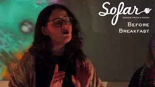 Before Breakfast - Body | Sofar Leeds