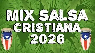 Salsa Cristiana Mix 2026 | Alaba con Ritmo y Gozo &ndash; M&uacute;sica Alegre para Bendecir el Nuevo A&ntilde;o 🙌🔥