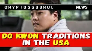 Justice Department to Seek Do Kwon's Extradition to US