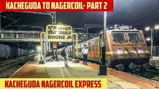 KACHEGUDA TO NAGERCOIL | Full Train Journey - PART 2 | Train No. 16353 Kacheguda Nagercoil Express!!