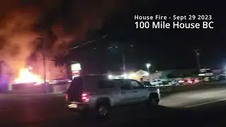 100 Mile House BC Canada House Fire - Sept 29 2023