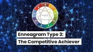 Enneagram Type 3: The Competitive Achiever