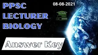 PPSC Lecturer Biology Paper | 08 08 2021 | Answer Key | PPSC FPSC | Ilm Corner