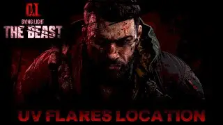 Dying Light: The Beast | UV Flares | Farm Location |