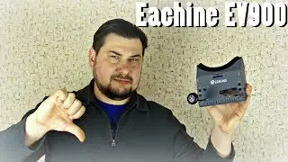 Eachine EV900- Это фиаско братан!