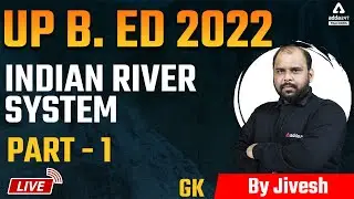 UP B.ed 2022 | GK |Indian River System part 1