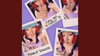 Cake & Coffee? (Slowed Version)