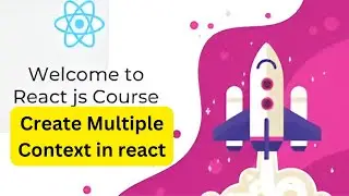 Create Multiple Context in react |  react js complete tutorial | react js full course