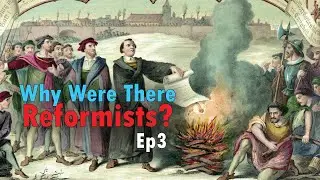 Was The Reformation Caused By Hatred of Catholicism? (Protestantism #3)