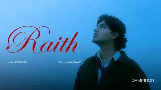 &ldquo; RAITH &ldquo; by DaMirror , prod by poeticsid , Film by @kyapawar