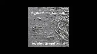 Digital 21 & Stefan Olsdal - Together (Joaqui remix)