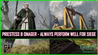 Gwent | Priestess & Onager - Always Perform Well For Siege | Uncut Version!