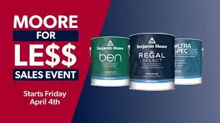 The Moore for Less Sales Event - Paint Shop - April 2025