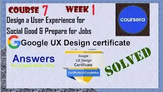Answer|Design a User Experience for Social Good & Prepare for Jobs|course 7 week 1|Google UX Design|
