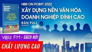 S&aacute;ch n&oacute;i HBR On Point 2022 - X&acirc;y Dựng Nền Văn H&oacute;a Doanh Nghiệp Đỉnh Cao | Voiz FM