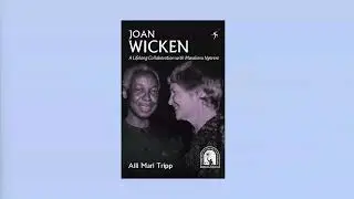 Aili Tripp Africa at Noon | Joan Wicken: A Lifelong Collaboration with Tanzania&rsquo;s President Nyerere