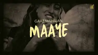 Maaye | Garz Mahajan | Pawan pandit | New Punjabi Latest Songs 2025